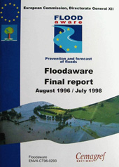 eBook, Floodaware Rapport final du programme européen Climat et environnement : Action 2.3.1. : risques hydrologiques et hydrogéologiques. 1994-1998, Irstea