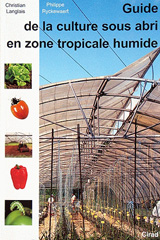 E-book, Guide de la culture sous abri en zone tropicale humide, Éditions Quae