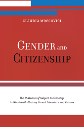E-book, Gender and Citizenship : The Dialectics of Subject-Citizenship in Nineteenth Century French Literature and Culture, Rowman & Littlefield