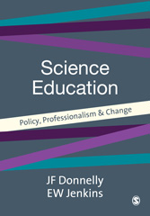 E-book, Science Education : Policy, Professionalism and Change, Donnelly, James F., Sage