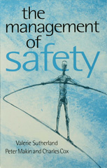 E-book, The Management of Safety : The Behavioural Approach to Changing Organizations, Sutherland, Valerie J., Sage