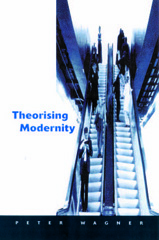 E-book, Theorizing Modernity : Inescapability and Attainability in Social Theory, Sage