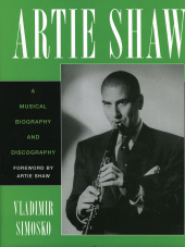 eBook, Artie Shaw : A Musical Biography and Discography, Scarecrow Press