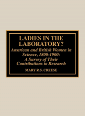 E-book, Ladies in the Laboratory? American and British Women in Science, 1800-1900 : A Survey of their Contributions to Research, Scarecrow Press