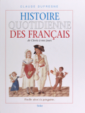 E-book, Histoire quotidienne des Français : de Clovis à nos jours : De Clovis à nos jours, Solar (réédition numérique FeniXX)