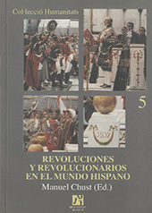 E-book, Revoluciones y revolucionarios en el mundo hispano, Chust Calero, Manuel, Universitat Jaume I