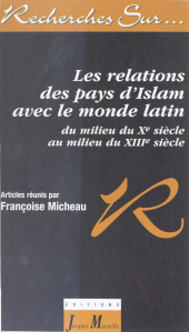 E-book, Les relations des pays d'Islam avec le monde latin : Du milieu du Xe siècle au milieu du XIIIe siècle, Vuibert (réédition numérique FeniXX)