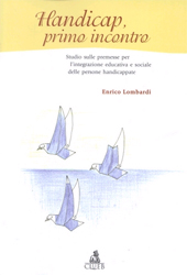 E-book, Handicap, primo incontro : studio sulle premesse per l'integrazione educativa e sociale delle persone handicappate, Lombardi, Enrico, 1964-, CLUEB