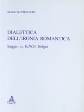 eBook, Dialettica dell'ironia romantica : saggio su K. W. F. Solger, Ophälders, Markus, CLUEB