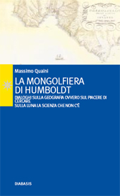 E-book, La mongolfiera di Humboldt : dialoghi sulla geografia, ovvero sul piacere di cercare sulla luna la scienza che non c'è .., Diabasis