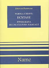 E-book, Parola chiave: ecstasy : etnografia di una cultura illegale, Padovano, Stefano, 1969-, Name