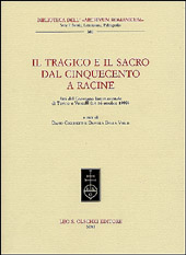 E-book, Il tragico e il sacro dal Cinquecento a Racine : atti del Convegno internazionale di Torino e Vercelli, 14-16 ottobre 1999, L.S. Olschki