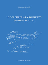 E-book, Le Corbusier a La Tourette : qualche congettura, Pirazzoli, Giacomo, All'insegna del giglio