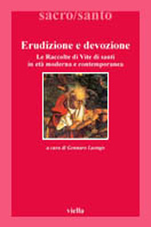 E-book, Erudizione e devozione : le raccolte di vite di santi in età moderna e contemporanea, Viella