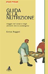 E-book, Guida alla nutrizione : viaggio nel corpo e negli alimenti che lo sostengono, Ruggeri, Enrico, 1957-, CLUEB