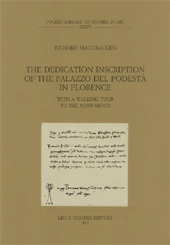 eBook, The Dedication Inscription of the Palazzo del Podestà in Florence : with a Walking tour to the Monuments, Mac Cracken, Richard, L.S. Olschki