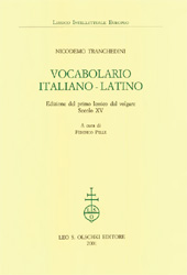 eBook, Vocabolario italiano-latino : edizione del primo lessico dal volgare romanzo : secolo XV, L.S. Olschki