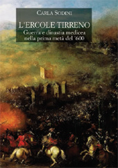 E-book, L'Ercole tirreno : guerra e dinastia medicea nella prima metà del '600, Sodini, Carla, L.S. Olschki