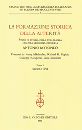 E-book, La formazione storica della alterità : studi di storia della tolleranza nell'età moderna offerti a Antonio Rotondò, L.S. Olschki