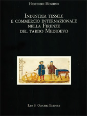 E-book, Industria tessile e commercio internazionale nella Firenze del tardo Medioevo, Hoshino, Hidetoshi, L.S. Olschki