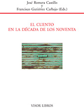 E-book, El cuento en la década de los noventa : actas del x seminario internacional del Instituto de Semiótica Literaria, Teatral y nuevas tecnologías de la UNED : Madrid, 31 de mayo- 2 de junio de 2000, Visor Libros