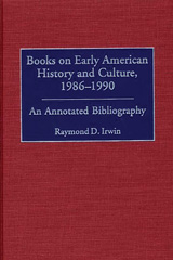 eBook, Books on Early American History and Culture, 1986-1990, Irwin, Raymond D., Bloomsbury Publishing