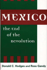 eBook, Mexico, the End of the Revolution, Hodges, Donald C., Bloomsbury Publishing