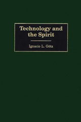 E-book, Technology and the Spirit, Gotz, Ignacio L., Bloomsbury Publishing