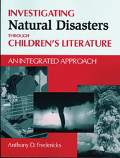 E-book, Investigating Natural Disasters Through Children's Literature, Fredericks, Anthony D., Bloomsbury Publishing