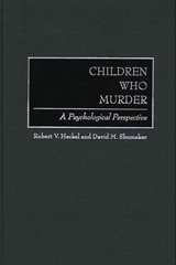 eBook, Children Who Murder, Heckel, Robert V., Bloomsbury Publishing