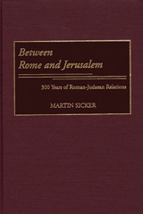 eBook, Between Rome and Jerusalem, Sicker, Martin, Bloomsbury Publishing