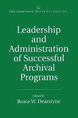 eBook, Leadership and Administration of Successful Archival Programs, Bloomsbury Publishing