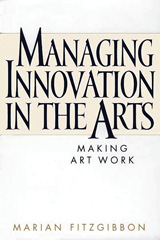 eBook, Managing Innovation in the Arts, Fitzgibbon, Marian, Bloomsbury Publishing