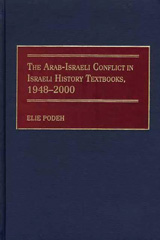 E-book, The Arab-Israeli Conflict in Israeli History Textbooks, 1948-2000, Podeh, Elie, Bloomsbury Publishing