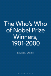 E-book, The Who's Who of Nobel Prize Winners, 1901-2000, Sherby, Louise S., Bloomsbury Publishing