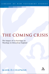 eBook, The Coming Crisis : The Impact of Eschatology on Theology in Edwardian England, Sheffield Academic Press