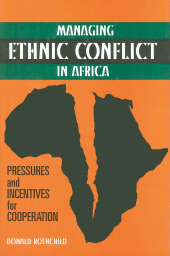 E-book, Managing Ethnic Conflict in Africa : Pressures and Incentives for Cooperation, Brookings Institution Press