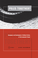 E-book, Poles Together? : The Emergence and Development of Political Parties in Postcommunist Poland, Central European University Press
