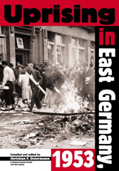eBook, Uprising in East Germany, 1953 : The Cold War, the German Question, and the First Major Upheaval behind the Iron Curtain, Central European University Press