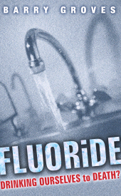 E-book, Fluoride: Drinking Ourselves to Death? : The Scientific Argument Against Water Fluoridation, Gill Books