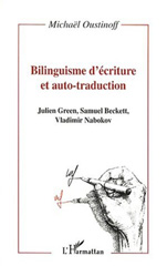 E-book, Bilinguisme d'écriture et auto-traduction : Julien Green, Samuel Beckett, Vladimir Nabokov, L'Harmattan