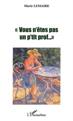 eBook, Vous n'êtes pas un p'tit prof, Lemaire, Marie, L'Harmattan