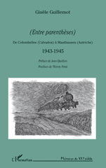 E-book, (Entre parentheses) : De Colombelles (Calvados) à Manthausen (Autriche) 1943-1945, Guillemot, Gisèle, L'Harmattan