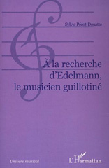 eBook, A la recherche d'Edelmann le musicien guillotiné, L'Harmattan