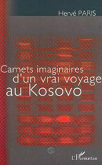 E-book, Carnets imaginaires d'un vrai voyage au Kosovo, Paris, Hervé, L'Harmattan