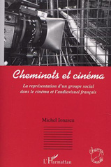 E-book, Cheminots et cinéma : La représentation d'un groupe social dans le cinéma et l'audiovisuel français, L'Harmattan