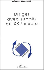 E-book, Diriger avec succès au xxie siècle, Regnault, Gérard, L'Harmattan