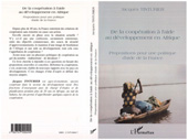 E-book, De la coopération à l'aide au développement en Afrique : Propositions pour une politique d'aide de la France, L'Harmattan