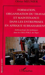 E-book, Formation, organisation du travail et maintenance dans les entreprises en Afrique Subsaharienne : Anthropologie des techniques dans les P.M.I./P.M.E du Niger, Meunier, Olivier, L'Harmattan