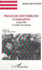 E-book, François Mitterrand à Sarajevo - 28 juin 1992 : Le rendez-vous manqué, Braunstein, Mathieu, L'Harmattan